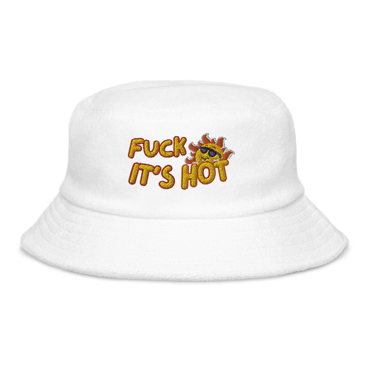 Fuck It's Hot - Unstructured Terry Cloth Bucket Hat