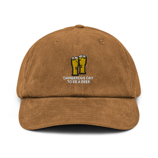 Dangerous Day to Be a Beer - Camel Corduroy Hat